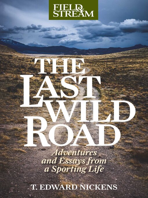 Title details for Last Wild Road by T. Edward Nickens - Available